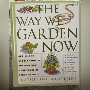 The way we garden now Katherine Whiteside book 4/$20